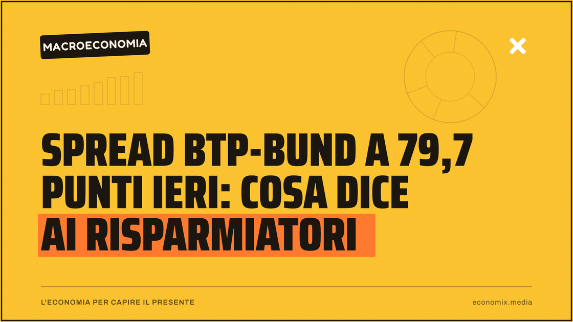Spread Btp-Bund a 79,7 punti ieri: cosa dice ai risparmiatori: immagine in evidenza per Economix