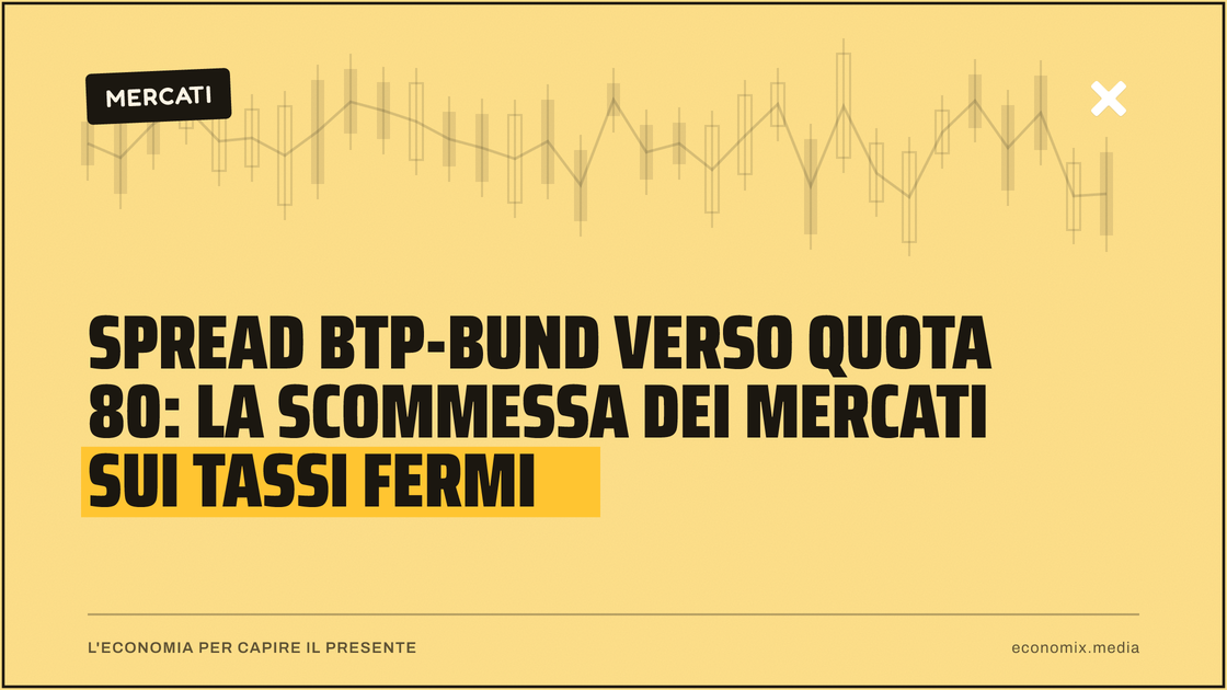 Spread Btp-Bund verso quota 80: la scommessa dei mercati sui tassi fermi: immagine in evidenza per Economix