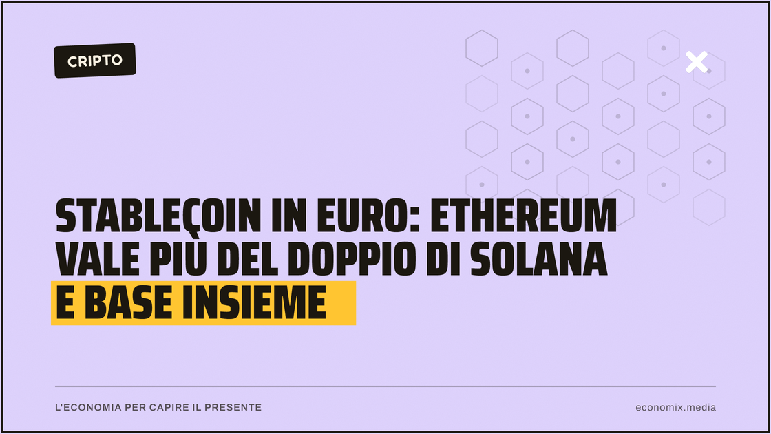 Stablecoin in euro: Ethereum vale più del doppio di Solana e Base insieme: immagine in evidenza per Economix