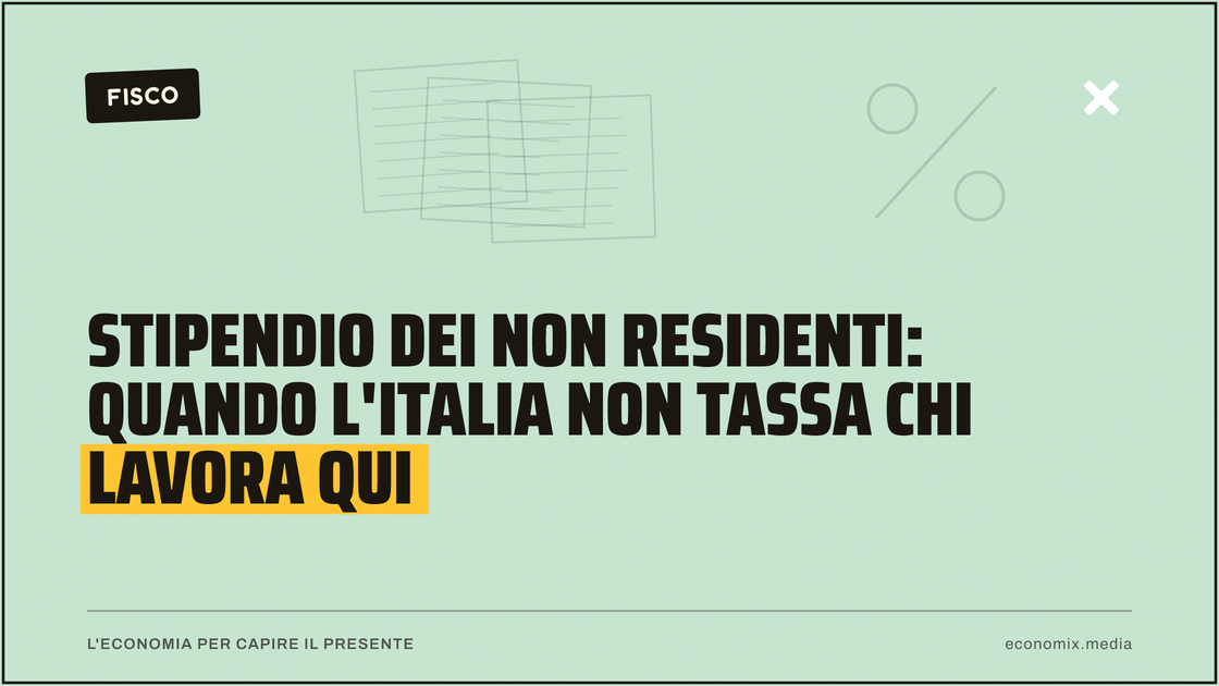 Stipendio dei non residenti: quando l'Italia non tassa chi lavora qui: immagine in evidenza per Economix