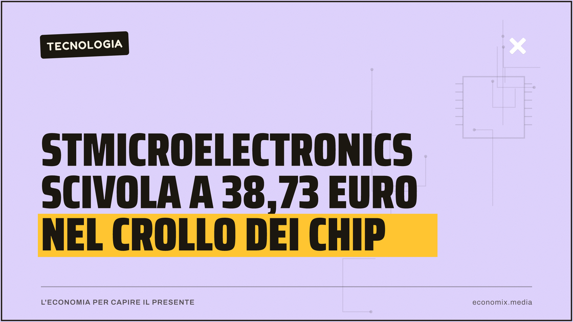 STMicroelectronics scivola a 38,73 euro nel crollo dei chip: immagine in evidenza per Economix