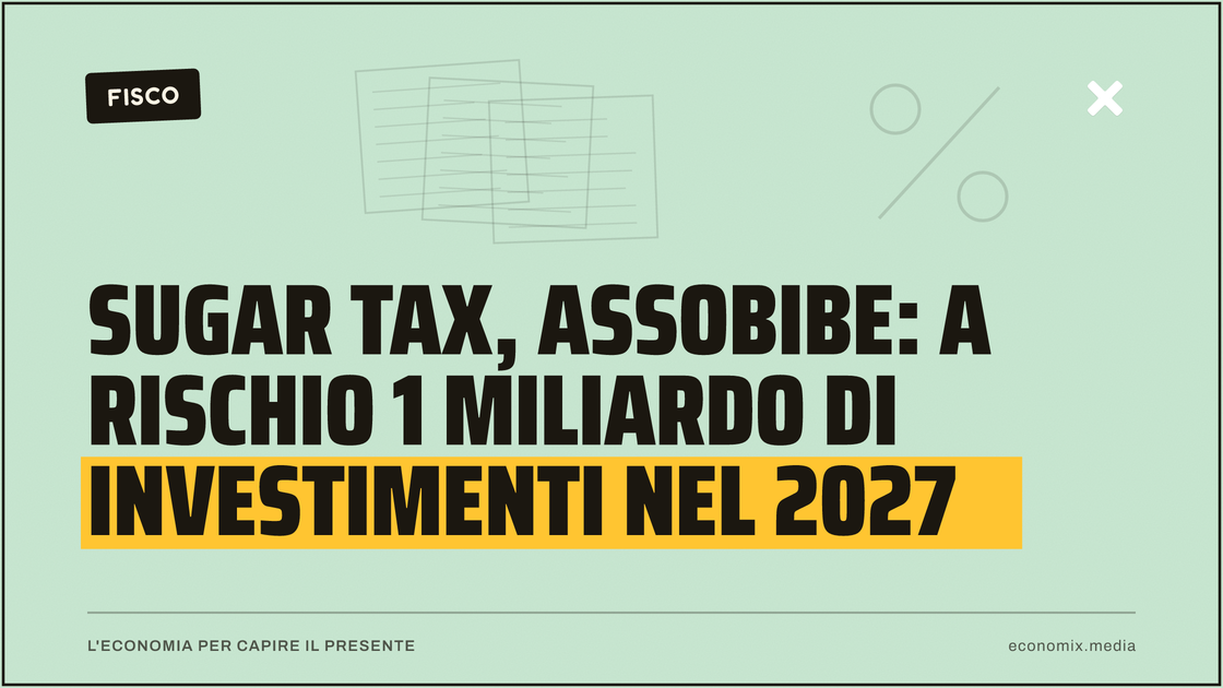 Sugar tax, Assobibe: a rischio 1 miliardo di investimenti nel 2027: immagine in evidenza per Economix