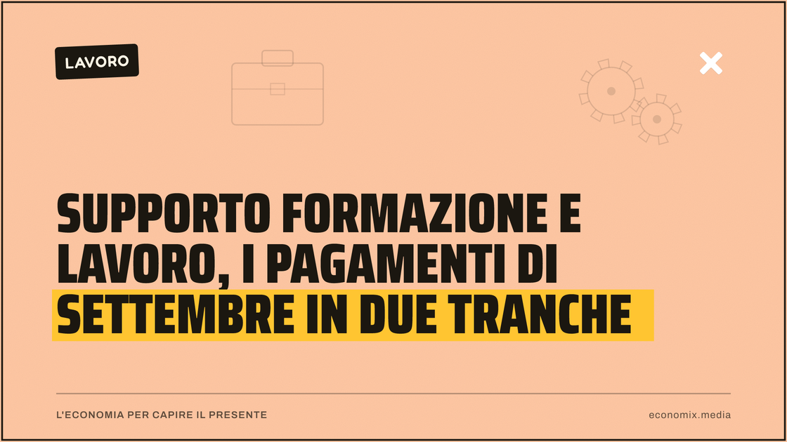 Supporto Formazione e Lavoro, i pagamenti di settembre in due tranche: immagine in evidenza per Economix