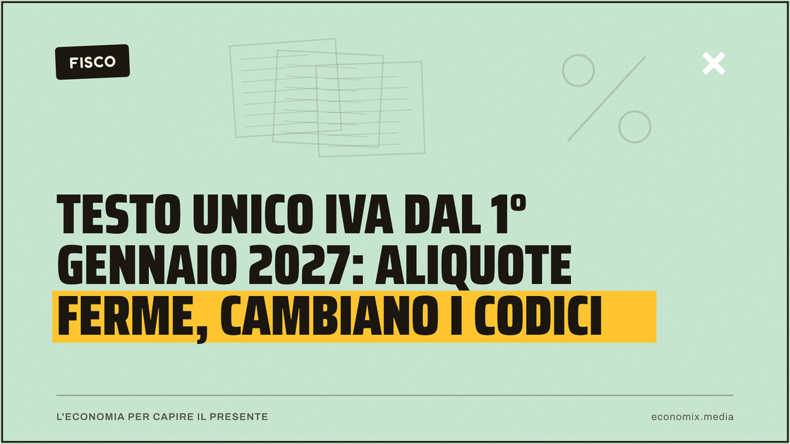 Testo unico Iva dal 1° gennaio 2027: aliquote ferme, cambiano i codici: immagine in evidenza per Economix