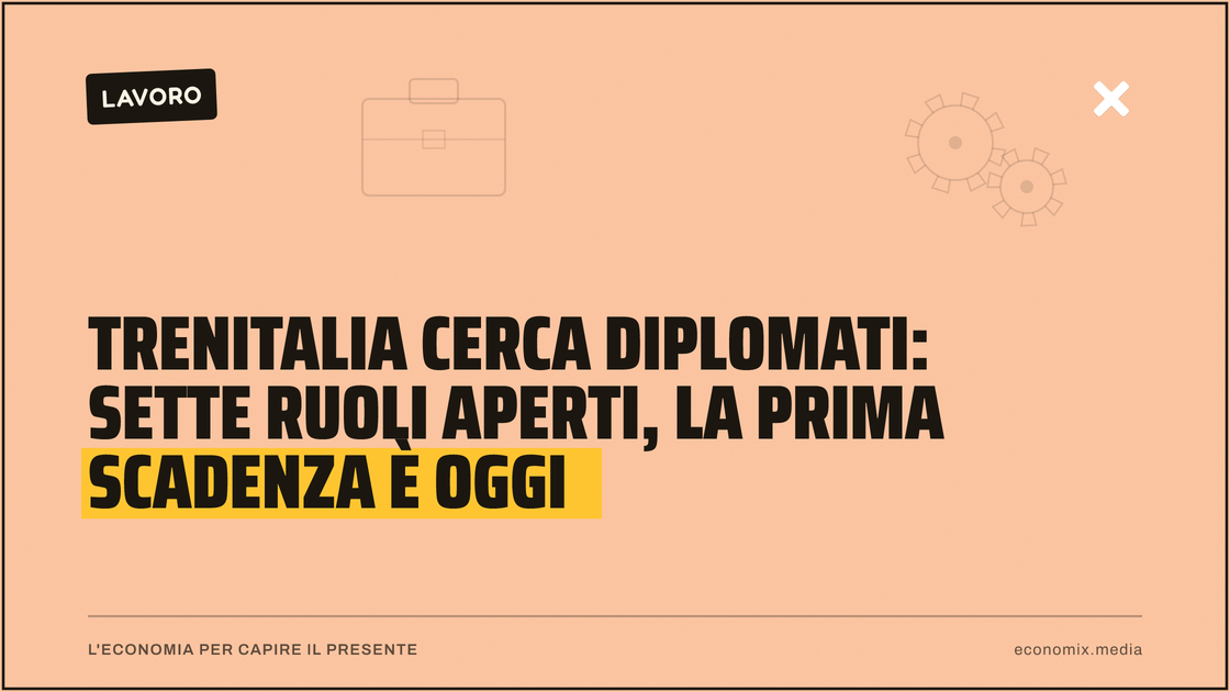 Trenitalia cerca diplomati: sette ruoli aperti, la prima scadenza è oggi: immagine in evidenza per Economix