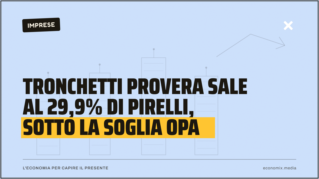 Tronchetti Provera sale al 29,9% di Pirelli, sotto la soglia Opa: immagine in evidenza per Economix