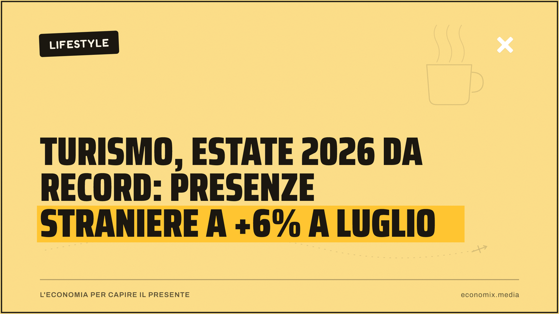 Turismo, estate 2026 da record: presenze straniere a +6% a luglio: immagine in evidenza per Economix
