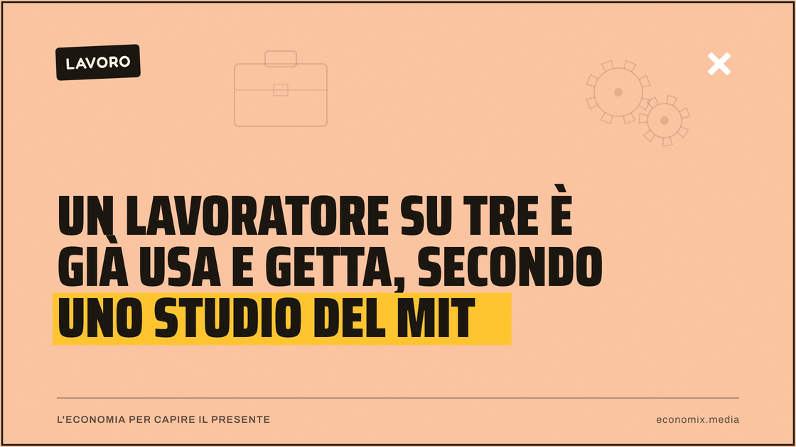 Un lavoratore su tre è già usa e getta, secondo uno studio del MIT: immagine in evidenza per Economix