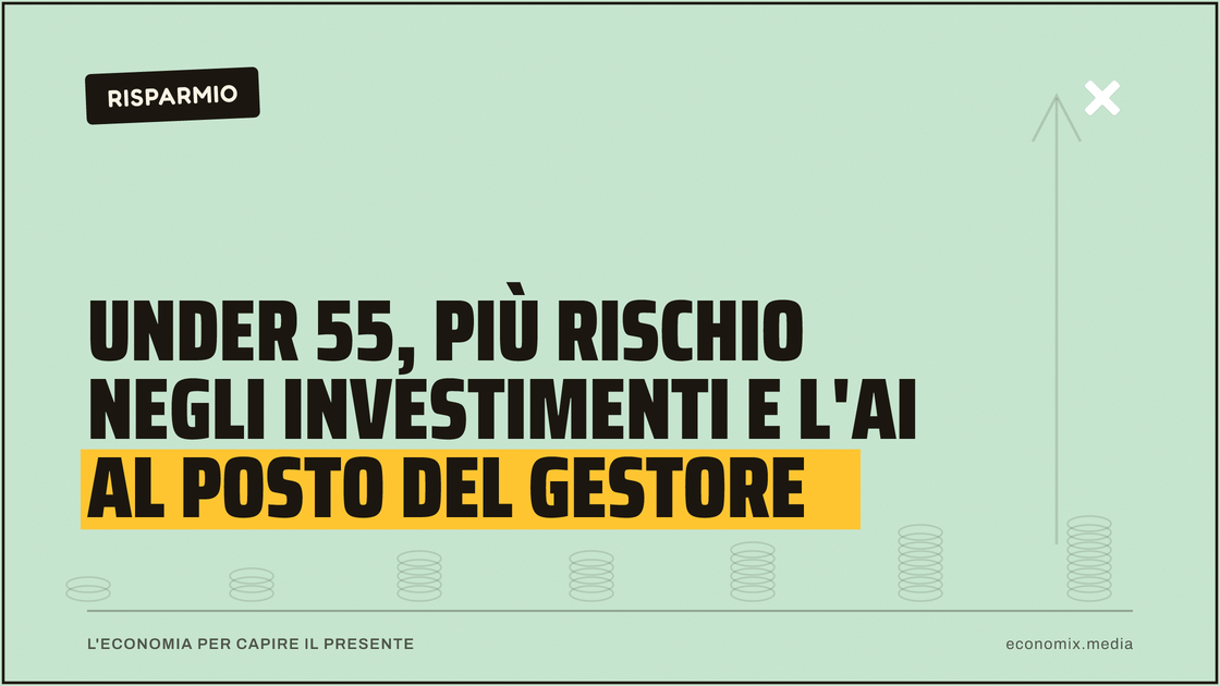 Under 55, più rischio negli investimenti e l'AI al posto del gestore: immagine in evidenza per Economix