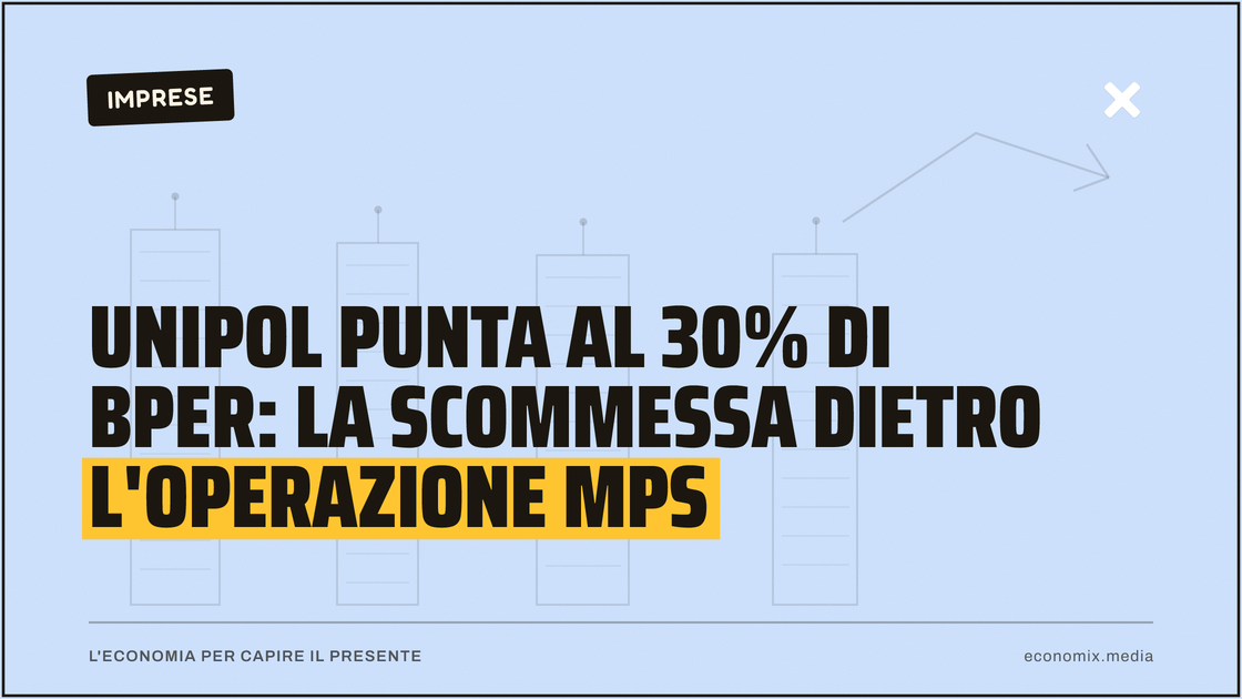 Unipol punta al 30% di Bper: la scommessa dietro l'operazione Mps: immagine in evidenza per Economix