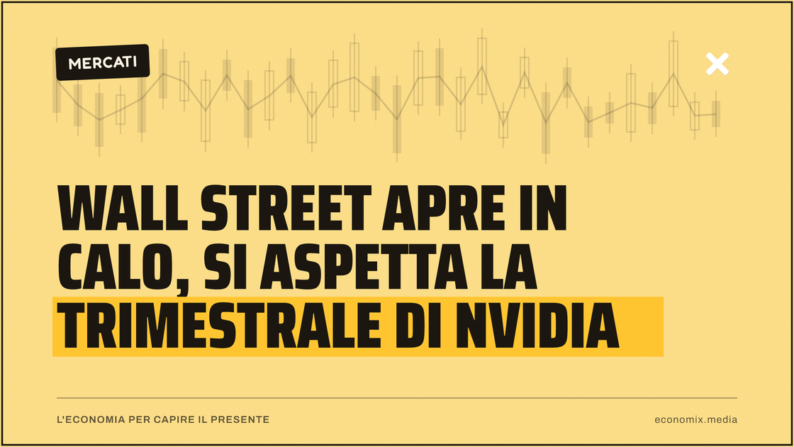 Wall Street apre in calo, si aspetta la trimestrale di Nvidia: immagine in evidenza per Economix